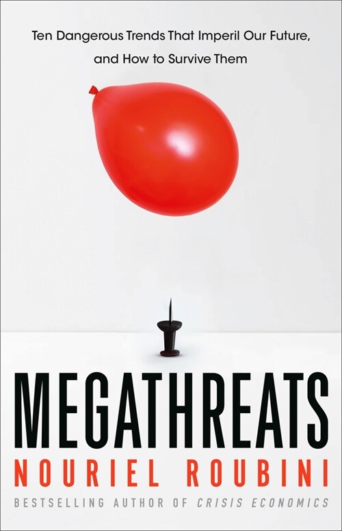 Megathreats: Ten Dangerous Trends That Imperil Our Future, and How to Survive Them (Paperback)