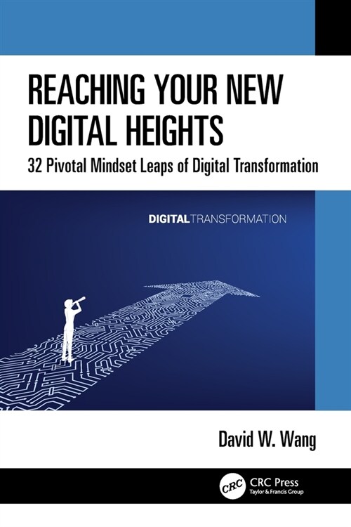 Reaching Your New Digital Heights : 32 Pivotal Mindset Leaps of Digital Transformation (Paperback)