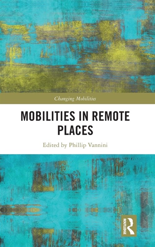 Mobilities in Remote Places (Hardcover, 1)