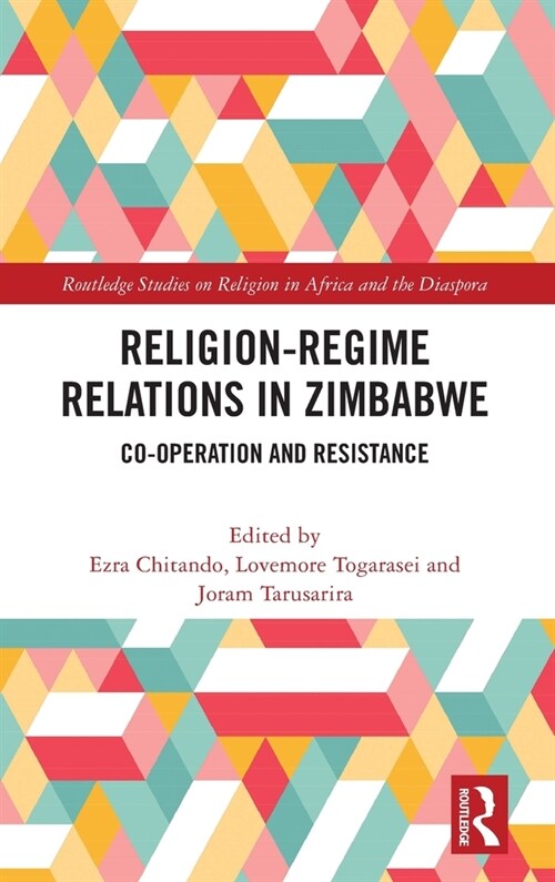 Religion-Regime Relations in Zimbabwe : Co-operation and Resistance (Hardcover)