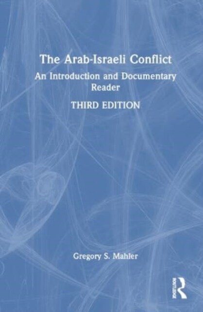The Arab-Israeli Conflict : An Introduction and Documentary Reader (Hardcover, 3 ed)