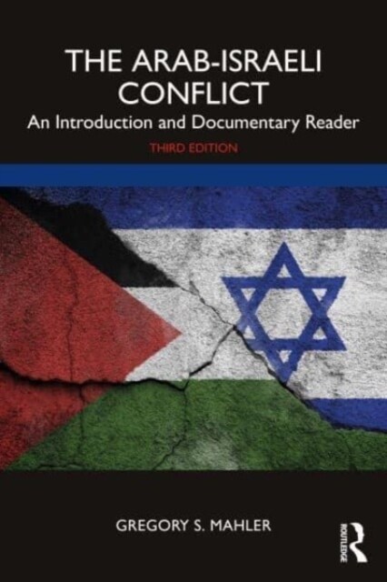 The Arab-Israeli Conflict : An Introduction and Documentary Reader (Paperback, 3 ed)