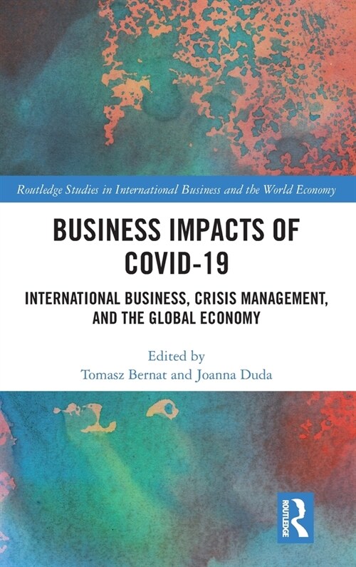 Business Impacts of COVID-19 : International Business, Crisis Management, and the Global Economy (Hardcover)