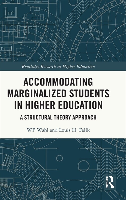 Accommodating Marginalized Students in Higher Education : A Structural Theory Approach (Hardcover)