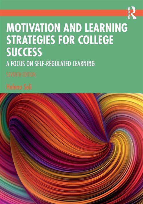 Motivation and Learning Strategies for College Success : A Focus on Self-Regulated Learning (Paperback, 7 ed)