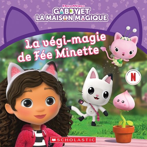 Gabby Et La Maison Magique: La V?i-Magie de F? Minette (Paperback)