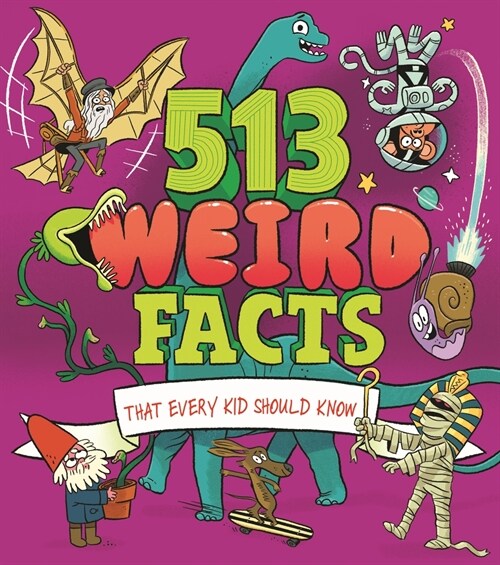 513 Weird Facts That Every Kid Should Know (Paperback)