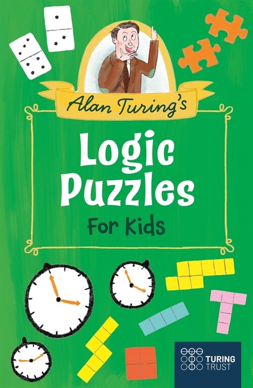 Alan Turings Logic Puzzles for Kids: 109 Mind-Bending Activities (Paperback)