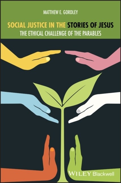 Social Justice in the Stories of Jesus: The Ethical Challenge of the Parables (Paperback)