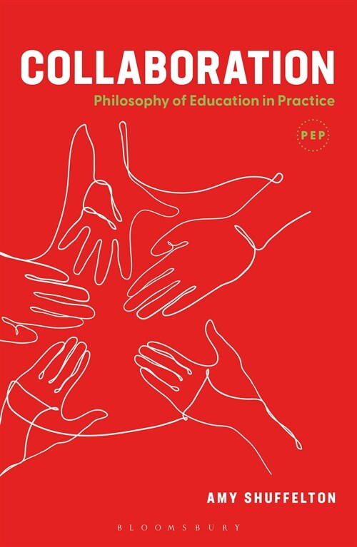 Collaboration : Philosophy of Education in Practice (Hardcover)