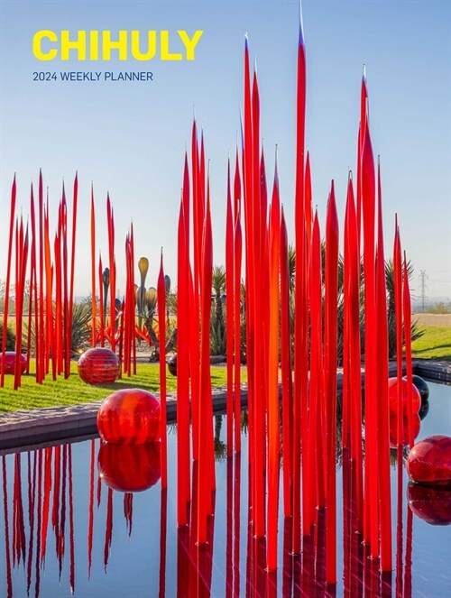 Chihuly 2024 12-Month Weekly Planner Calendar (Hardcover) (Other)