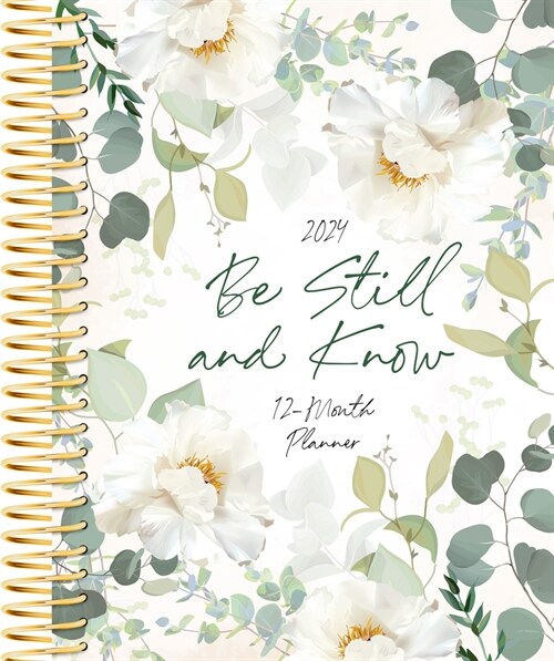 Be Still and Know (2024 Planner): 12-Month Weekly Planner (Other)