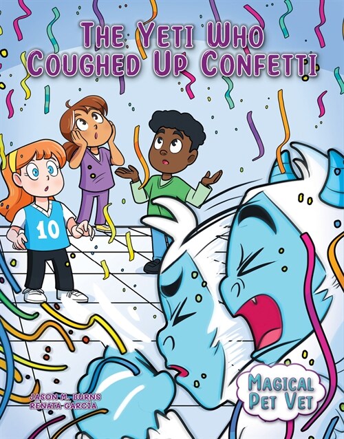 The Yeti Who Coughed Up Confetti (Paperback)