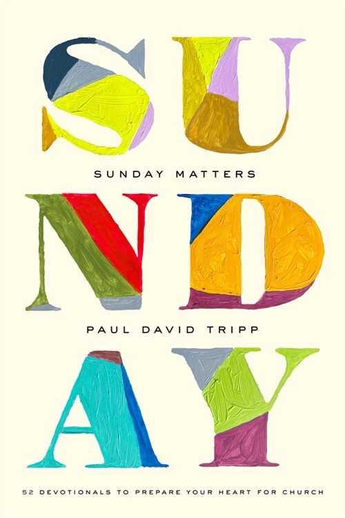 Sunday Matters: 52 Devotionals to Prepare Your Heart for Church (Hardcover)