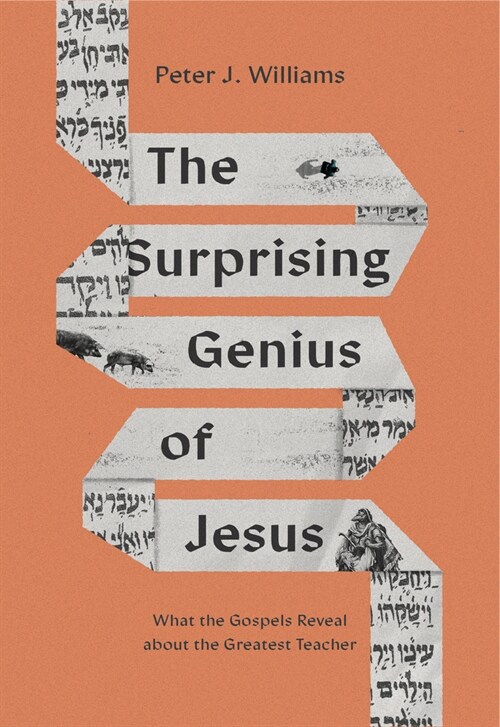 The Surprising Genius of Jesus: What the Gospels Reveal about the Greatest Teacher (Paperback)