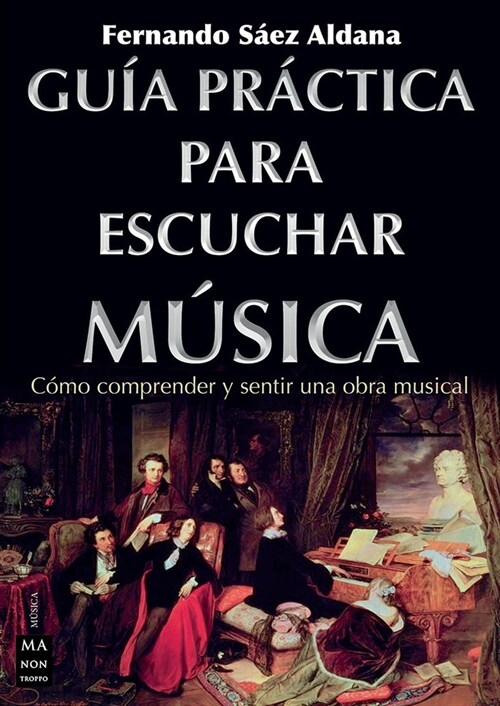 Gu? Pr?tica Para Escuchar M?ica: C?o Comprender Y Sentir Una Obra Musical (Paperback)