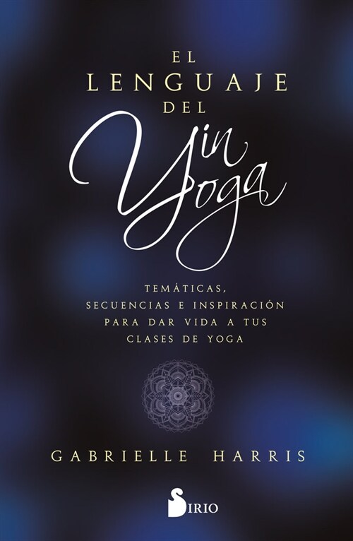 Lenguaje del Yin Yoga, El (Paperback)