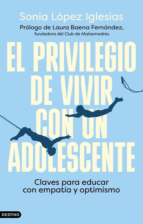 EL PRIVILEGIO DE VIVIR CON UN ADOLESCENTE (Book)