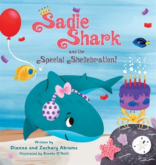 Sadie Shark and the Special Shellebration (Hardcover)