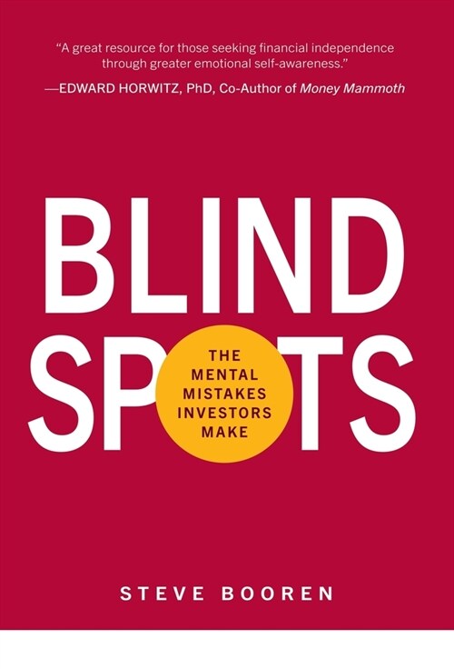 Blind Spots: The Mental Mistakes Investors Make (Hardcover)