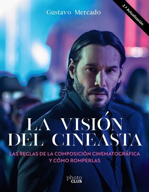 LA VISION DEL CINEASTA LAS REGLAS DE LA COMPOSICION CINEMAT (Book)