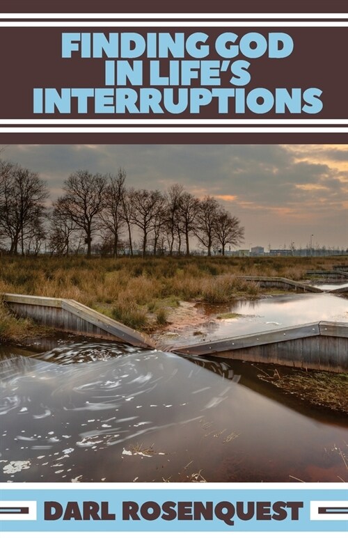 Finding God in Lifes Interruptions (Paperback)