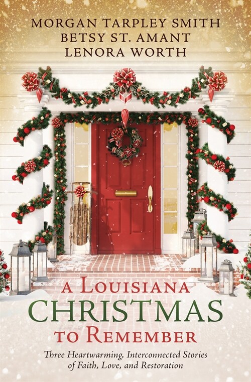 A Louisiana Christmas to Remember: Three Heartwarming, Interconnected Stories of Faith, Love, and Restoration (Paperback)