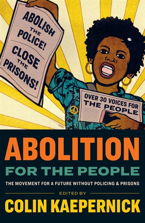 Abolition for the People: The Movement for a Future Without Policing and Prisons (Paperback)