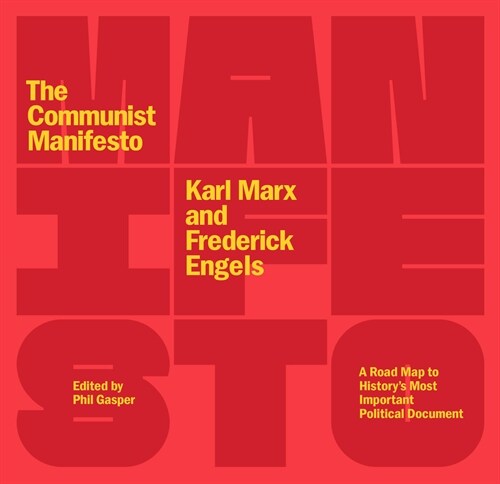 The Communist Manifesto: A Road Map to Historys Most Important Political Document (Second Edition) (Paperback)