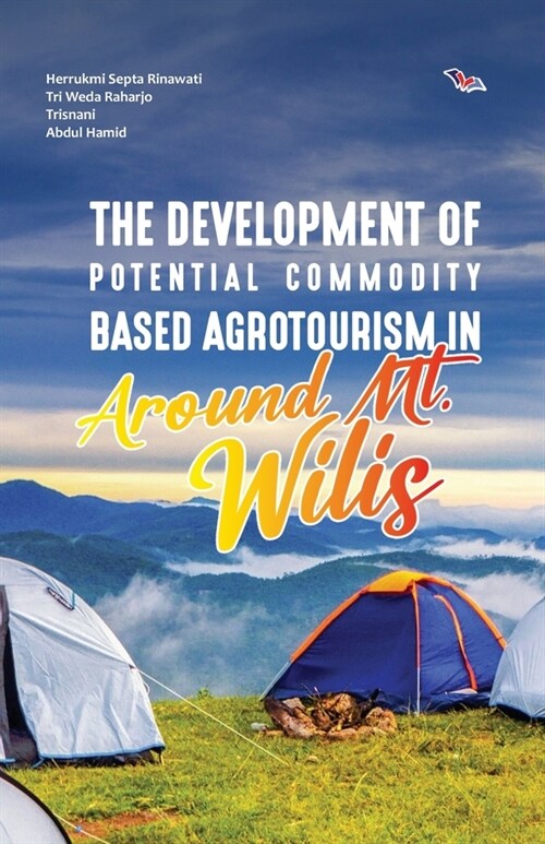 The Development of Potential Commodity Based Agrotourism in Around Mt. Wilis (Paperback)