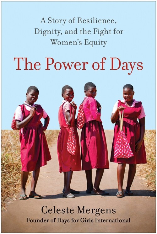 The Power of Days: A Story of Resilience, Dignity, and the Fight for Womens Equity (Hardcover)