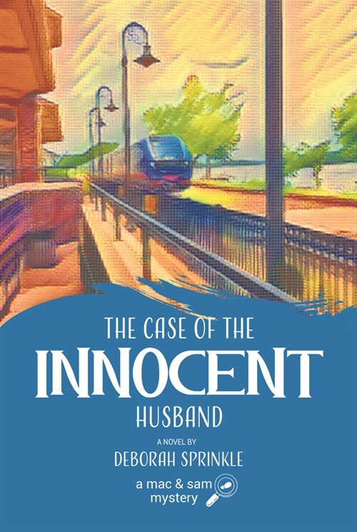 The Case of the Innocent Husband: A Mac and Sam Mystery (Library Binding)