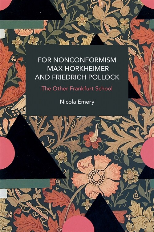 For Nonconformism: Max Horkheimer and Friedrich Pollock: The Other Frankfurt School (Paperback)