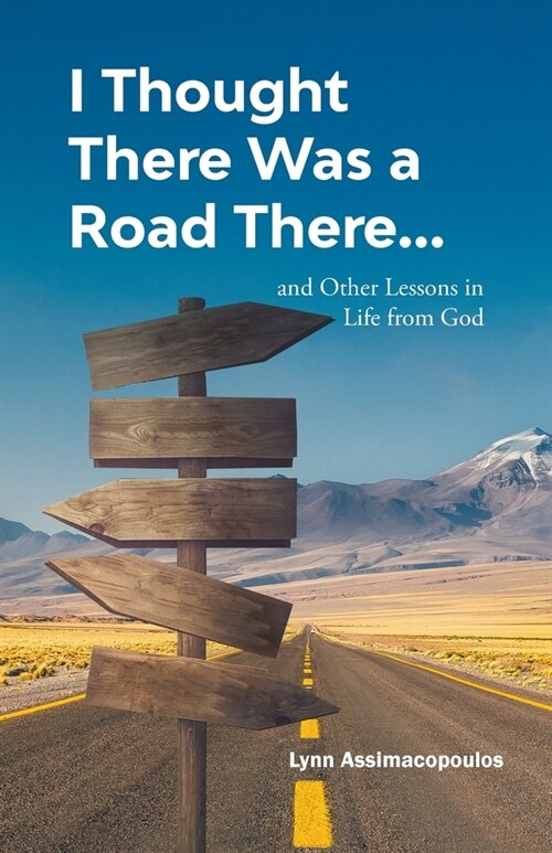 I Thought There Was a Road There: and other Lessons in Life from God (Paperback)