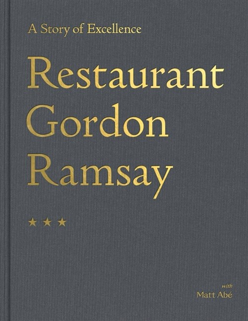 Restaurant Gordon Ramsay : A Story of Excellence (Hardcover)