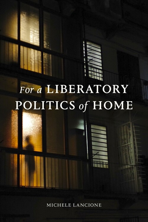 For a Liberatory Politics of Home (Hardcover)