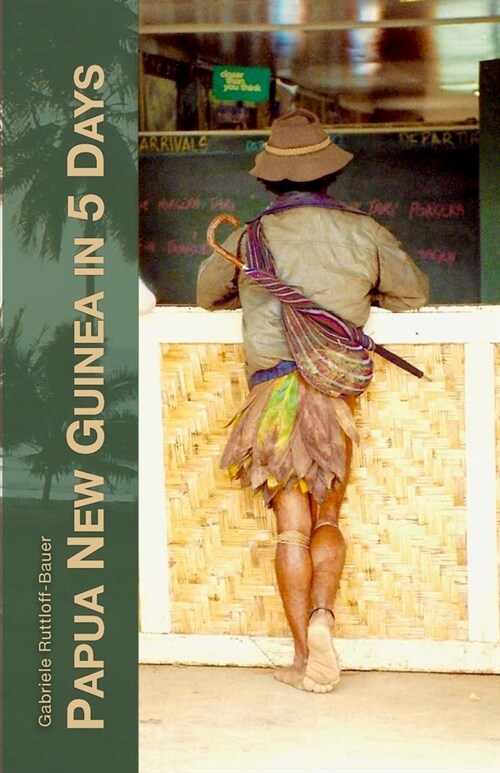 Papua New Guinea in 5 Days: A 1992 Travel Diary (Paperback)