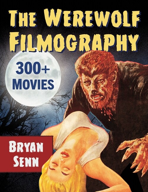 The Werewolf Filmography: 300+ Movies (Paperback)