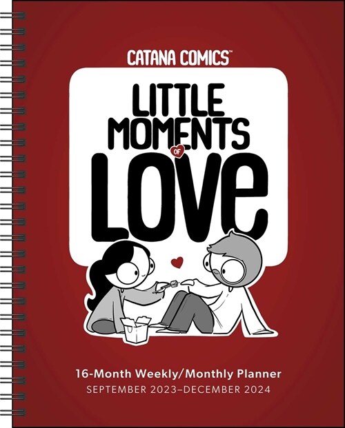 Catana Comics: Little Moments of Love 16-Month 2023-2024 Weekly/Monthly Planner (Desk)