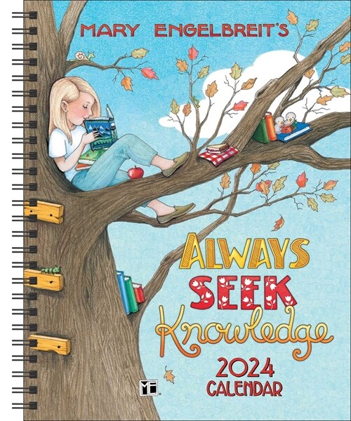 Mary Engelbreits 12-Month 2024 Monthly/Weekly Planner Calendar: Always Seek Knowledge (Desk)