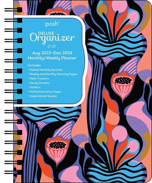 Posh: Deluxe Organizer 17-Month 2023-2024 Monthly/Weekly Hardcover Planner Calen: Abstract Blooms (Desk)
