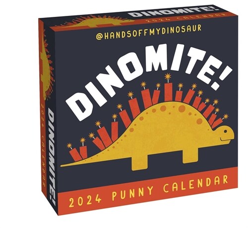 A Handsoffmydinosaur 2024 Punny Day-To-Day Calendar: Dinomite! (Daily)