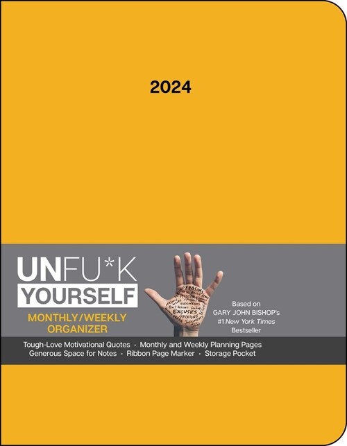 Unfu*k Yourself 12-Month 2024 Monthly/Weekly Organizer Planner Calendar: Get Out of Your Head and Into Your Life (Desk)