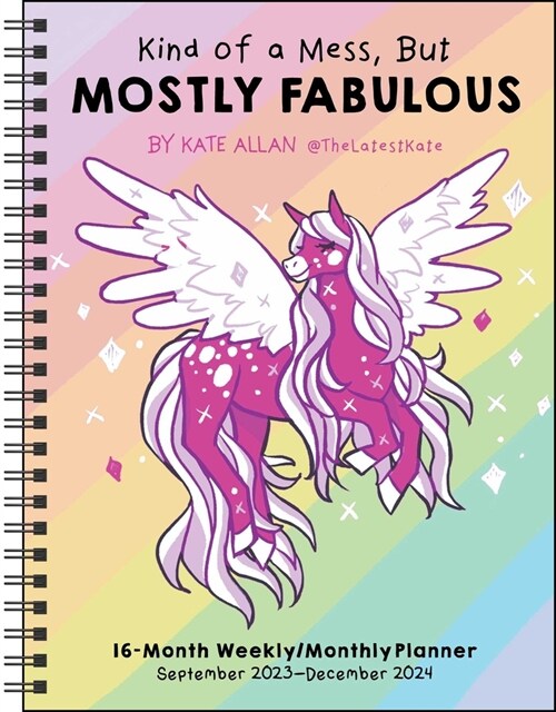 Kind of a Mess, But Mostly Fabulous 16-Month 2023-2024 Weekly/Monthly Planner CA (Desk)