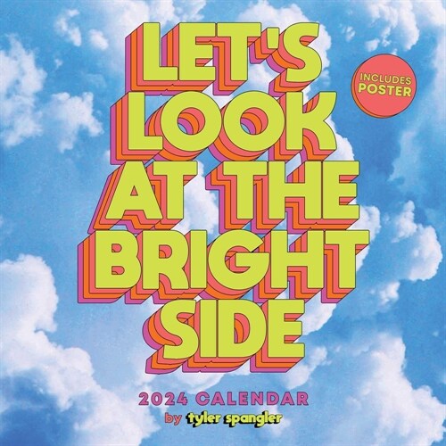 Lets Look at the Bright Side 2024 Wall Calendar with Poster (Wall)