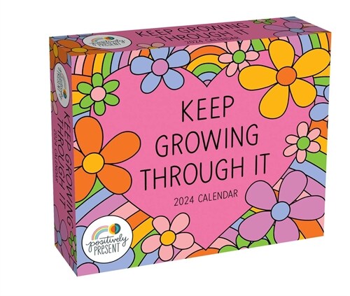 Positively Present 2024 Day-To-Day Calendar: Keep Growing Through It (Daily)