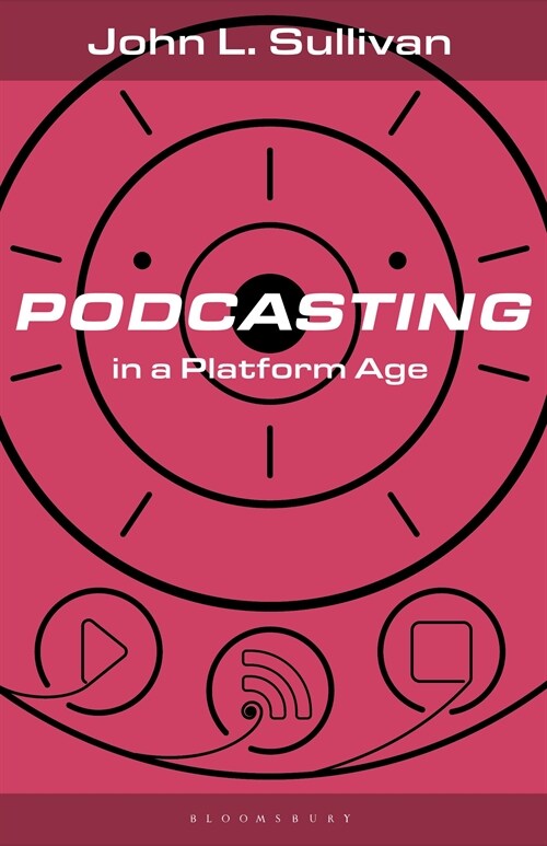 Podcasting in a Platform Age: From an Amateur to a Professional Medium (Paperback)