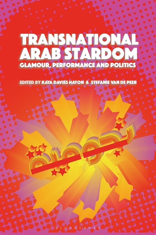 Transnational Arab Stardom: Glamour, Performance and Politics (Hardcover)