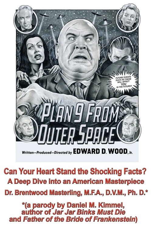 Can Your Heart Stand the Shocking Facts? by Dr. Brentwood Masterling, M.F.A., D.V.M., Ph. D.: A Deep Dive into an American Masterpiece, Edward D. Wood (Paperback)