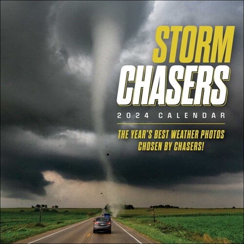 Storm Chasers 2024 Wall Calendar: The Years Best Weather Photos--Chosen by Chasers! (Wall)